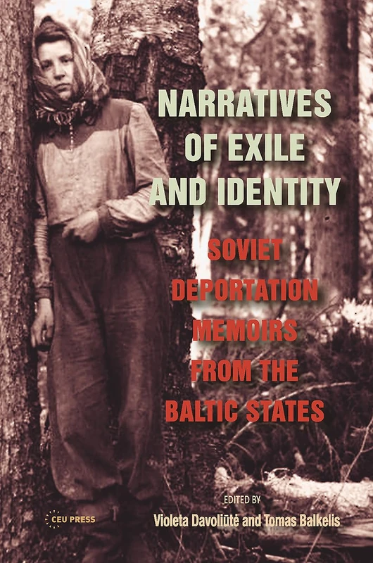 Narratives of Exile and Identity: Soviet Deportation Memoirs from the Baltic States