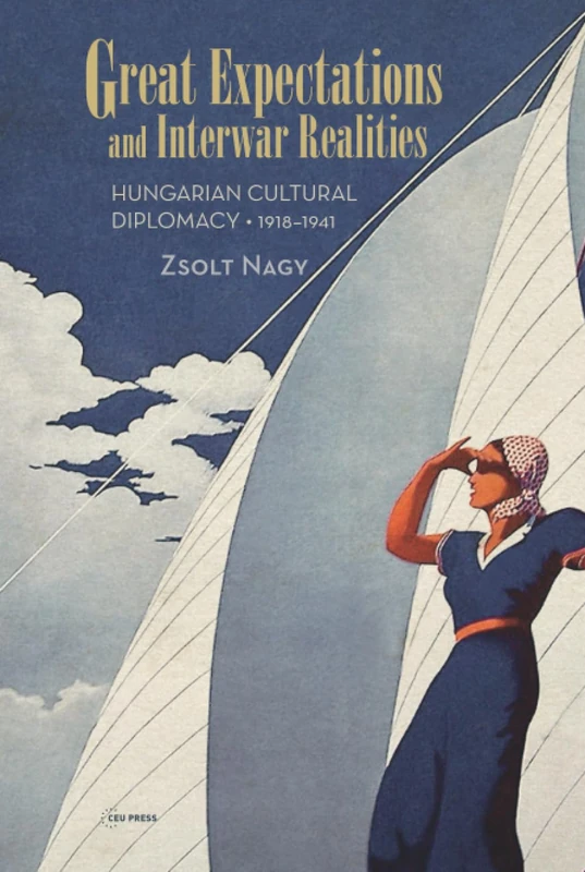 Great Expectations and Interwar Realities - CEU Press Book