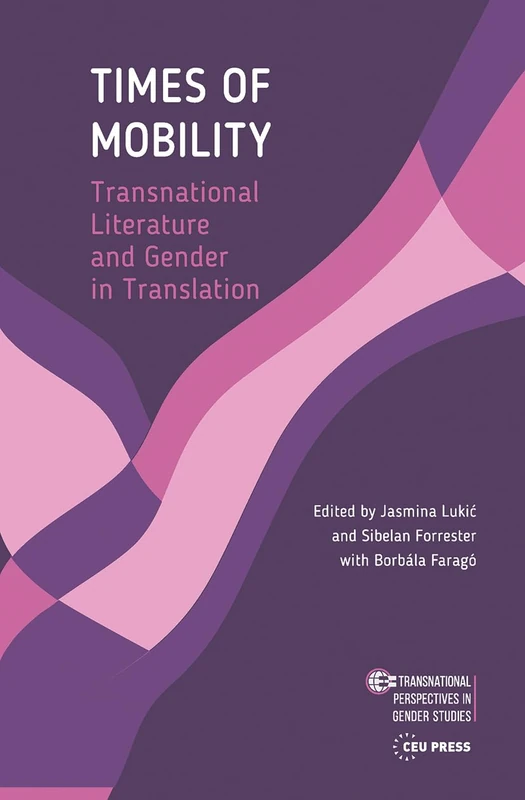 Times of Mobility - Transnational Literature and Gender Book
