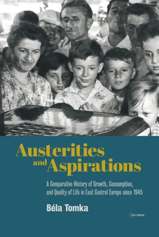 Austerities and Aspirations - Central European University Press