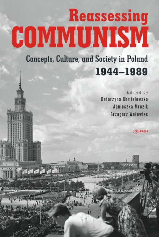Reassessing Communism: Concepts, Culture, and Society in Poland 1944-1989