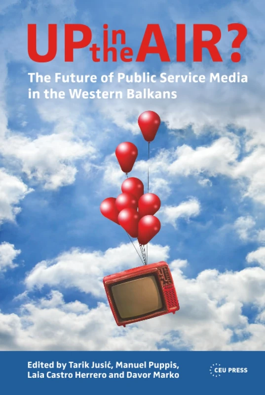 Up in the Air?: Public Service Media in the Western Balkans