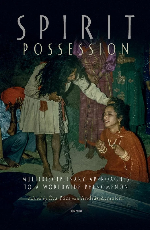 Spirit Possession: Multidisciplinary Approaches to a Worldwide Phenomenon - Image 1