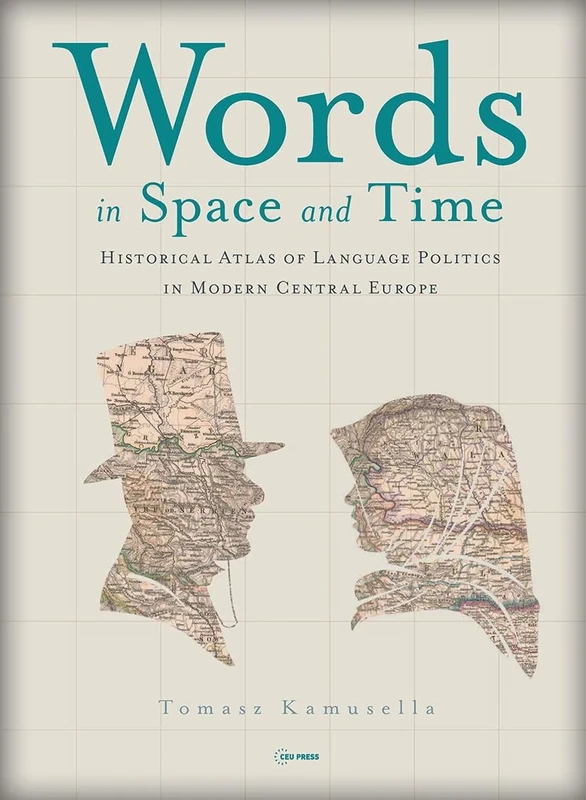 Words in Space and Time: A Historical Atlas of Language Politics in Modern Central Europe - Image 1