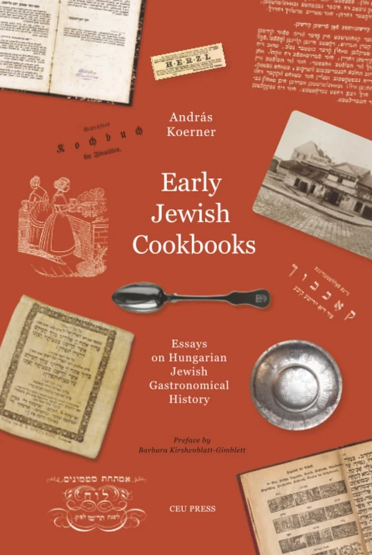 Early Jewish Cookbooks: Essays on Hungarian Jewish Gastronomical History
