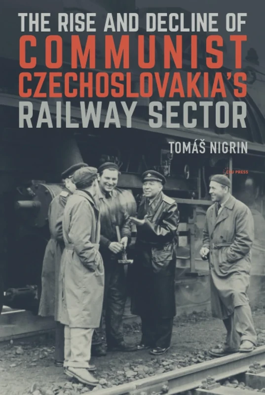 The Rise and Decline of Communist Czechoslovakia´s Railway Sector