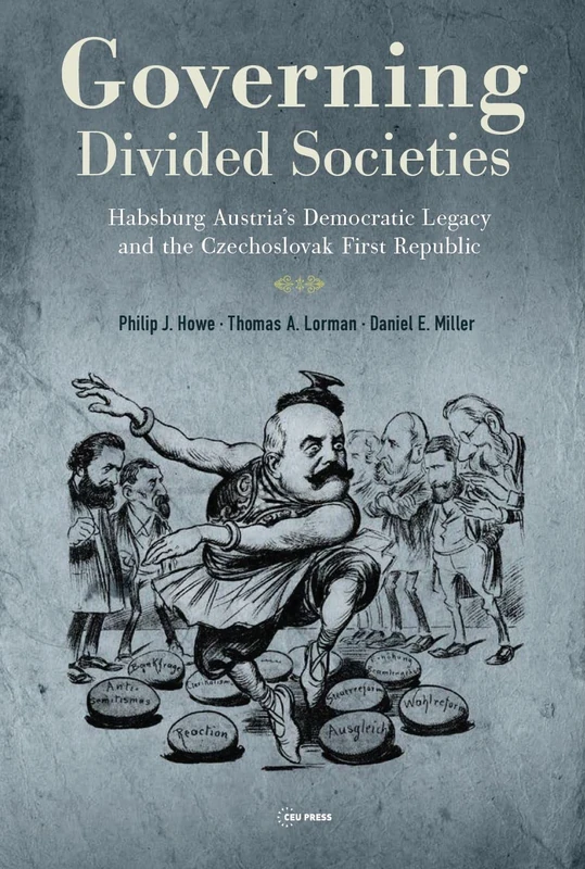 Governing Divided Societies: Habsburg Austria’s Democratic Legacy and the Czechoslovak First Republic - Image 1
