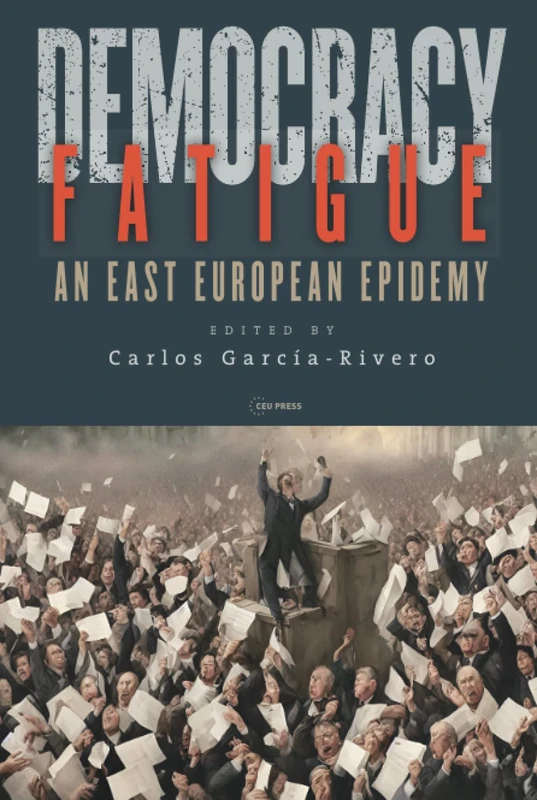 Democracy Fatigue: An East European Epidemy