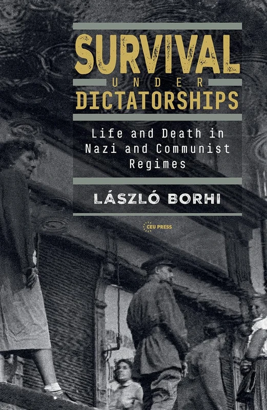 Survival under Dictatorships: Life and Death in Nazi and Communist Regimes