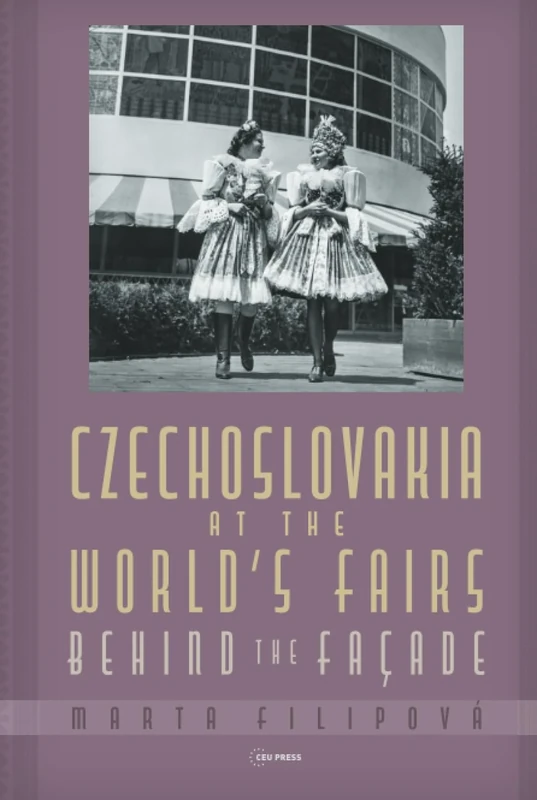 Czechoslovakia at the World’s Fairs: Behind the Façade