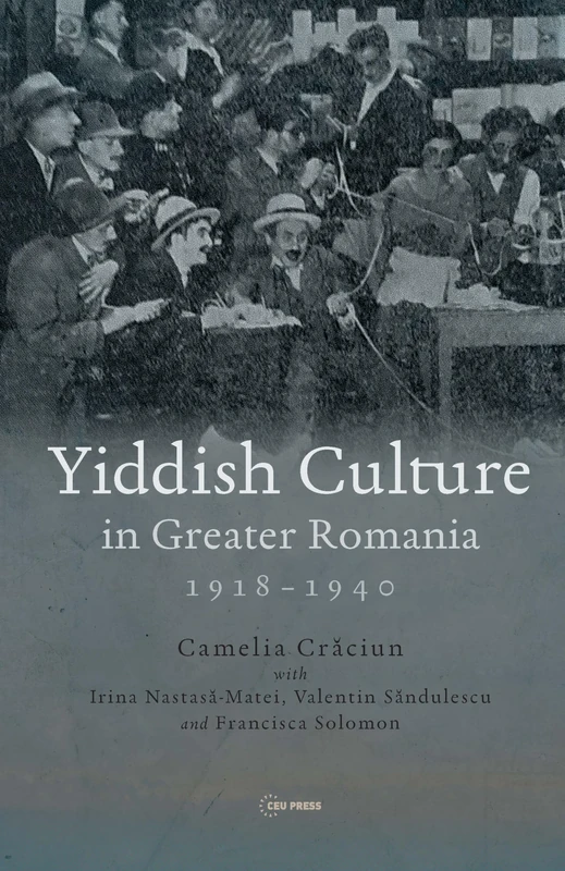 Yiddish Culture in Greater Romania (1918-1940)