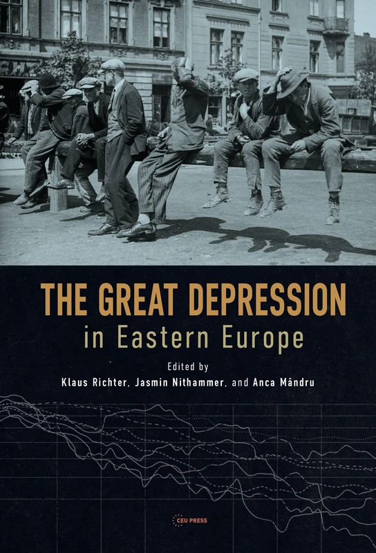 The Great Depression in Eastern Europe - CEU Press Book