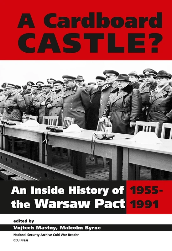 A Cardboard Castle?: An Inside History of the Warsaw Pact, 1955-1991 (National Security Archive Cold War Reader - CEU Press)