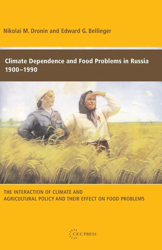 Climate Dependence and Food Problems in Russia, 1900-1990: The Interaction of Climate and Agricultural Policy and Their Effect on Food Problems