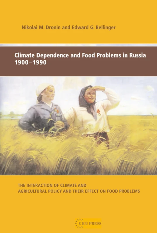 Climate Dependence and Food Problems in Russia, 1900-1990: The Interaction of Climate and Agricultural Policy and Their Effect on Food Problems