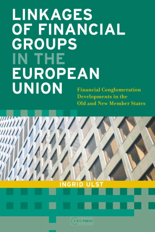 Linkages of Financial Groups in the European Union: Financial Conglomeration Developments in the Old and New Member States
