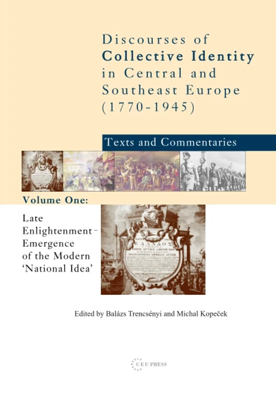 Late Enlightenment: Emergence of the Modern 'National Idea': 1 (Discourses of Collective Identity in Central and Southeast Europe (1770–1945))