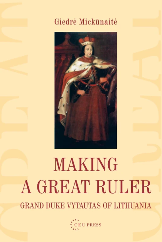 Making a Great Ruler: Grand Duke Vytautas of Lithuania - Image 1