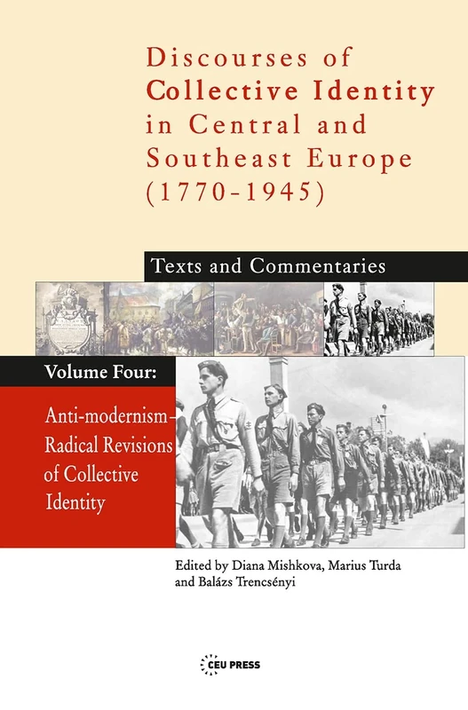 Anti-modernism: Radical Revisions of Collective Identity: 4 (Discourses of Collective Identity in Central and Southeast Europe (1770–1945))