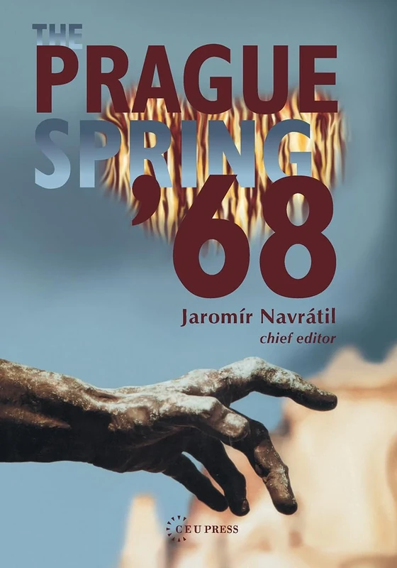 The Prague Spring, 1968: A National Security Archive Document Reader (National Security Archive Cold War Reader - CEU Press)