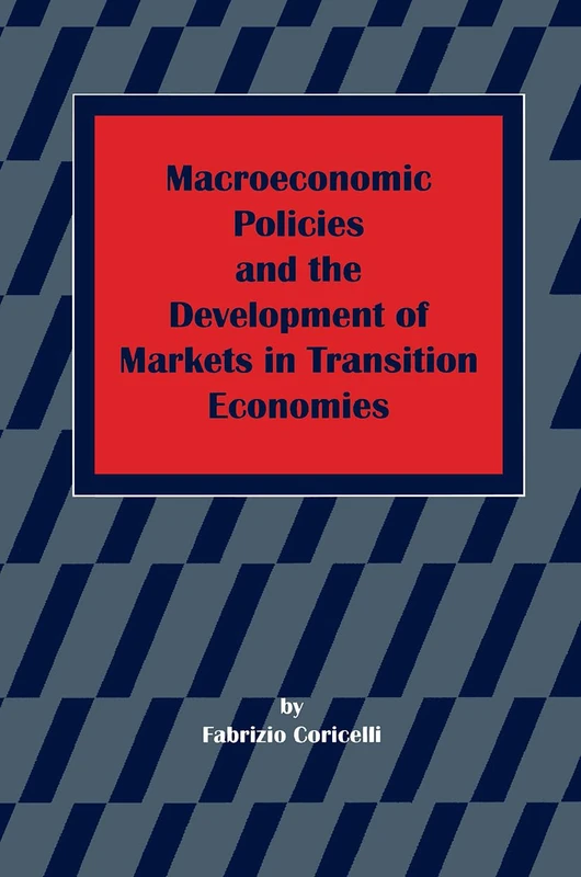 Macroeconomic Policies and the Development of Markets in Transition Economies