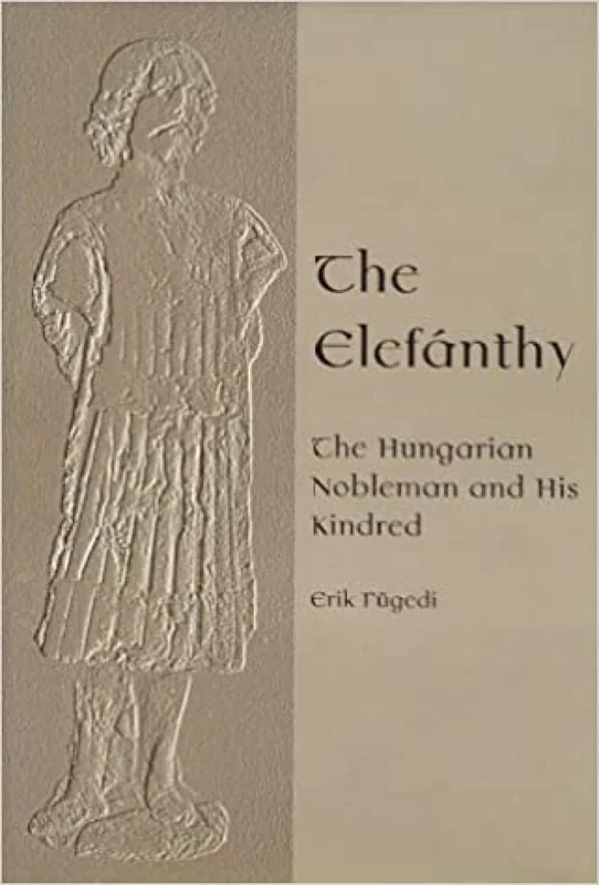 The Elefánthy: The Hungarian Nobleman and His Kindred - Image 1