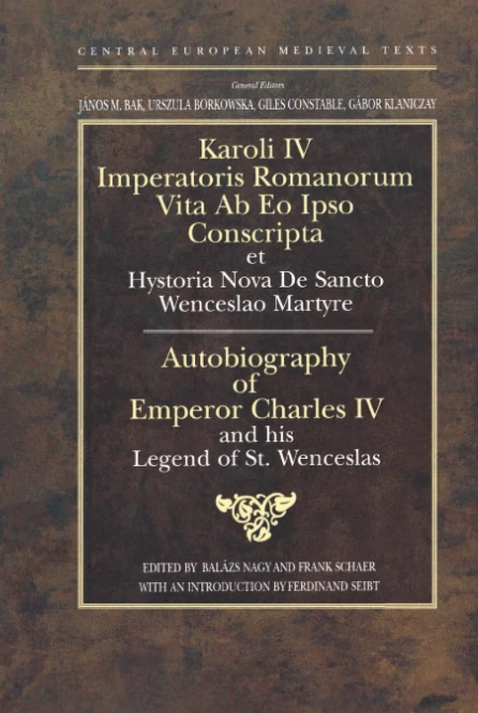 Autobiography of Emperor Charles IV and his Legend of St Wenceslas: Holy Roman Emperor and King of Bohemia: 2 (Central European Medieval Texts - CEU Press) - Image 1