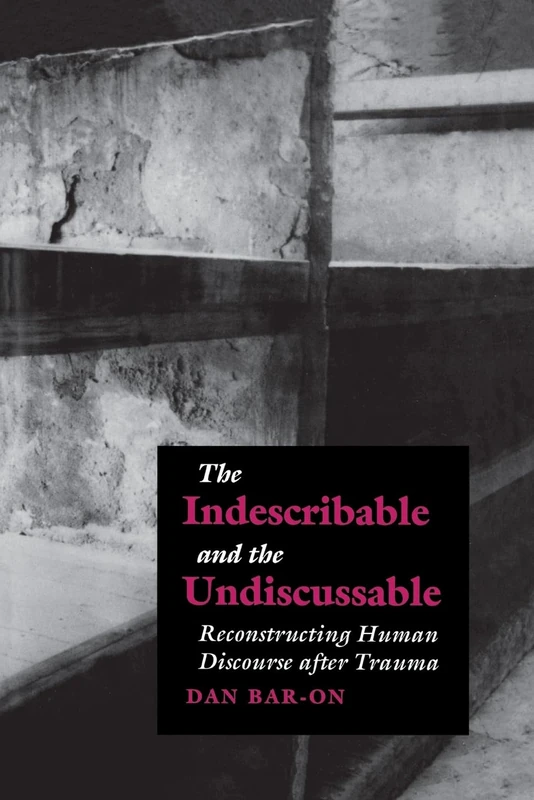 The Indescribable and the Undiscussable: Reconstructing Human Discourse after Trauma
