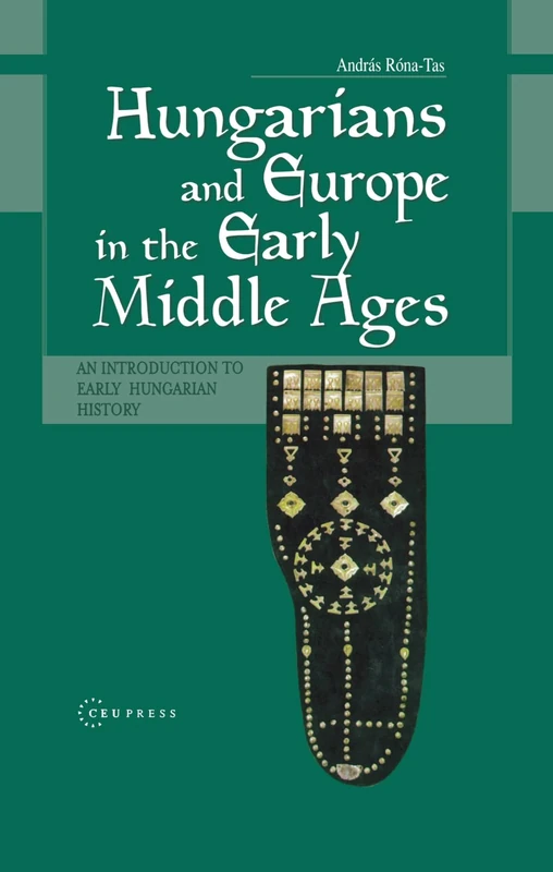 Hungarians and Europe in the Early Middle Ages: An Introduction to Early Hungarian History - Image 1