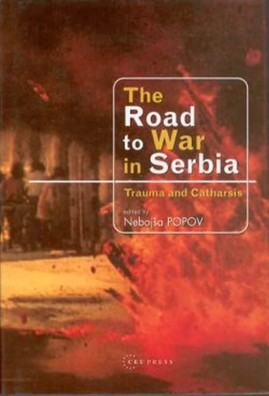 The Road to War in Serbia: Trauma and Catharsis - Image 1
