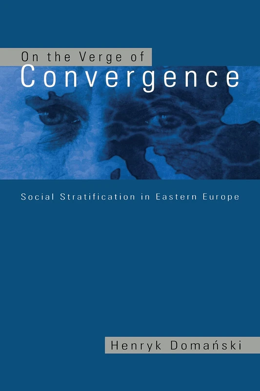 On the Verge of Convergence: Social Stratification in Eastern Europe (Ceu Medievalia)