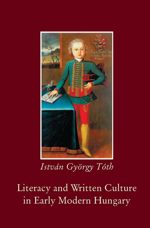 Literacy and Written Culture in Early Modern Central Europe