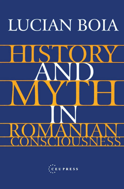 History and Myth in Romanian Consciousness