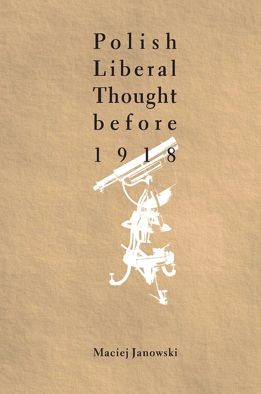 Polish Liberal Thought Before 1918