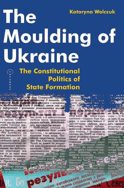 The Moulding of Ukraine - Central European University Press