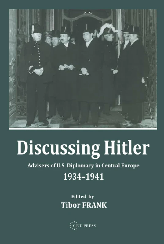 Discussing Hitler: Advisers of US Diplomacy in Central Europe - Image 1