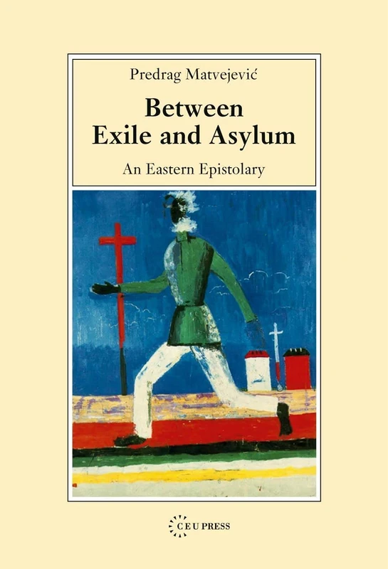 Between Exile and Asylum: An Eastern Epistolary (Ceu Medievalia) - Image 1