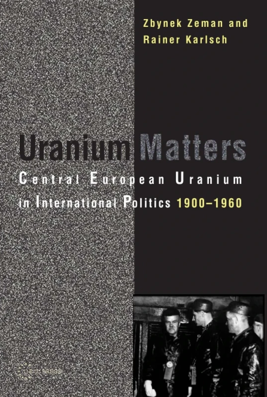 Uranium Matters: Central European Uranium in International Politics, 19001960 - Image 1
