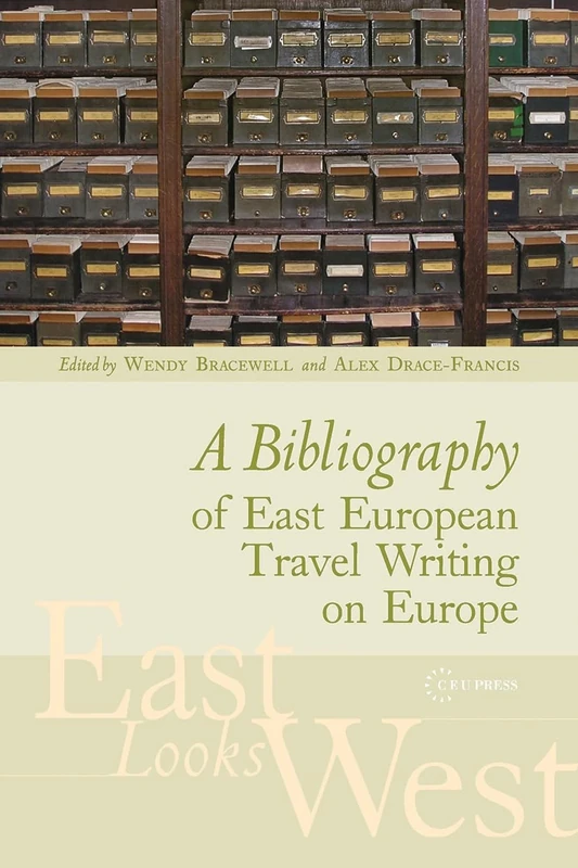 A Bibliography of East European Travel Writing on Europe: 03 (East Looks West)