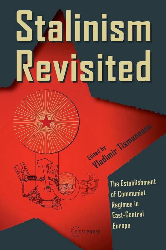 Stalinism Revisited: The Establishment of Communist Regimes in East-Central Europe