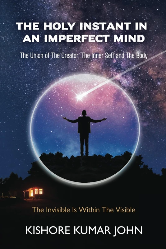 The Holy Instant in an Imperfect Mind: The Union of The Creator, The Inner Self and The Body - Image 1