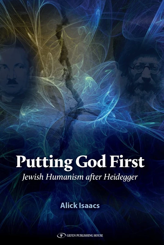 Putting God First: Jewish Humanism after Heidegger