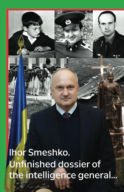 Ihor Smeshko. Unfinished dossier of the intelligence general... - Image 1
