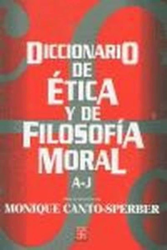 Diccionario de Etica y de Filosofia Moral. Tomo I. A-J: 1 (Literatura)