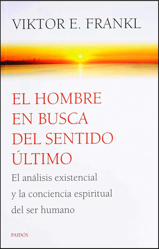 El Hombre En Busca del Sentido Último: El Análisis Existencial Y La Conciencia Espiritual del Ser Humano / Man's Search for Ultimate Meaning - Image 1