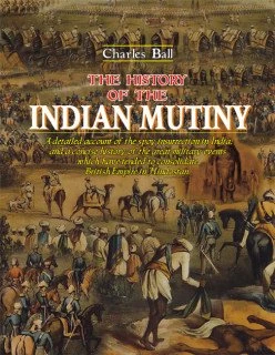 The History of the Indian Mutiny: A Detailed Account of the Sepoy Insurrection in India, and a Concise History of the Great Military Events Which Have Tended to Consolidate British Empire in Hindostan