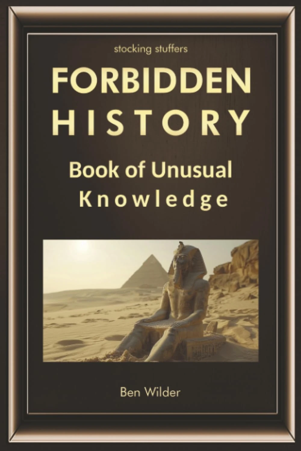 Forbidden History: Book Of Unusual Knowledge (Gifts For Men and Women)