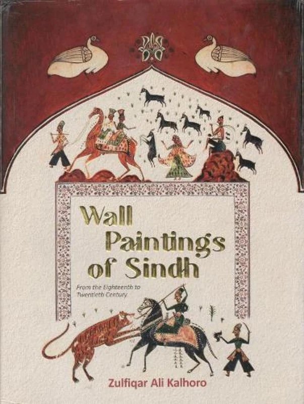 Wall Paintings of Sindh From the Eighteenth to Twentieth Century