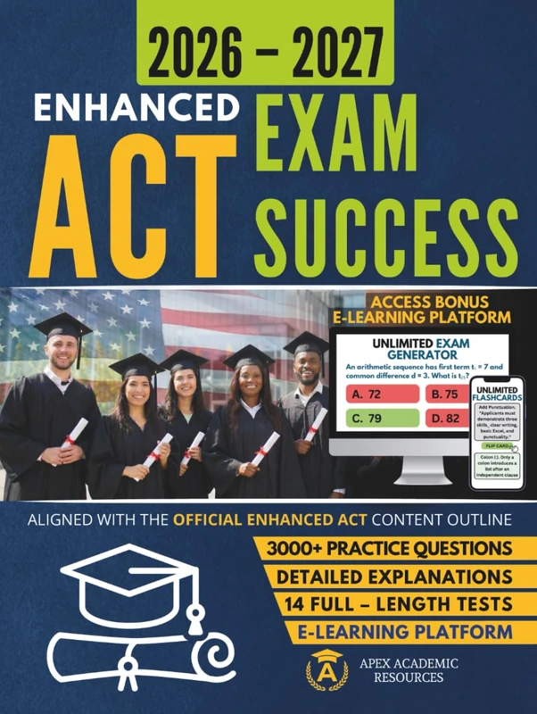 Enhanced ACT Exam Success: ACT Prep Study Guide with Full-Length Practice Tests, Practice Questions, and Access to the Apex Realistic Enhanced ACT-Style Test Simulator