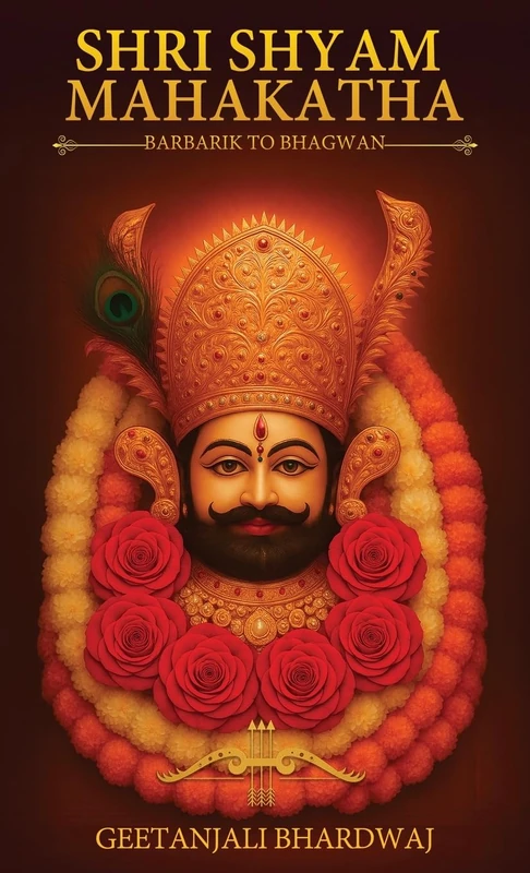 Shri Shyam Mahakatha: The Divine Journey from Barbarik to Bhagwan